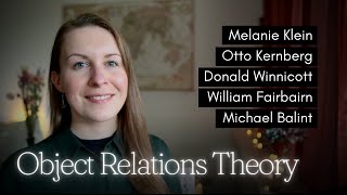 Introduction to Object Relations Theory Melanie Klein Donald Winnicott Otto Kernberg Fairbairn [upl. by Hildy890]