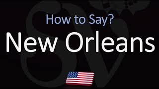 How to Pronounce New Orleans [upl. by Magdalen]