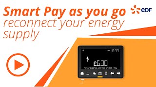 EDF Energy Smart pay as you go – reconnect your supply [upl. by Care]