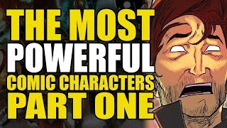 The Most Powerful Comic Characters Ever Part 1  Comics Explained [upl. by Sherm]