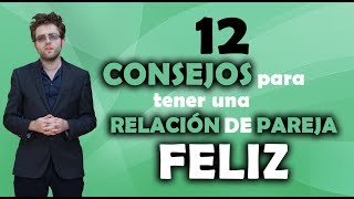 12 consejos para tener una relacion de pareja feliz [upl. by Tnomad]