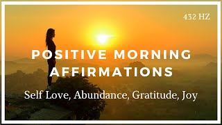 Positive Morning Affirmations Self Love Abundance Gratitude Joy [upl. by Kcirtap692]