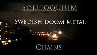 Soliloquium  Chains new Swedish doom metal featuring Mikko Heikkilä on guest vocals [upl. by Eerok]