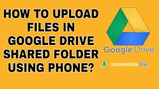 HOW TO UPLOAD FILES IN GOOGLE DRIVE SHARED FOLDER USING PHONE  Simple amp easy GOOGLEDRIVE [upl. by Nos]