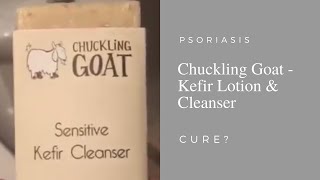 Cure for Psoriasis Chuckling Goat Sensitive Kefir Lotion and Cleanser [upl. by Margi231]