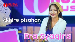 Era Syaqira  Akhire Pisahan Official Music Video 1Nusa Record  Live Music [upl. by Aleemaj]