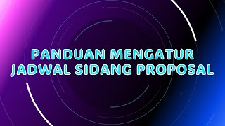 Panduan Mengatur Jadwal Sidang Proposal [upl. by Brynne]