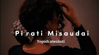 Pirati Misaudai  Yogesh Siwakoti  Old Nepali Song  Sonam [upl. by Mohorva]