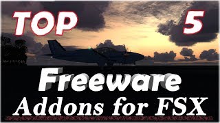 Top 5 FREEWARE Addons for FSX2019 [upl. by Ahterod]