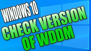 Check Which WDDM Version You Have On Your Windows 10 PC Or Laptop  Windows Display Driver Model [upl. by Fruin]