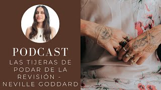 Las tijeras de podar de la revisión  Neville Goddard  PODCAST [upl. by Elfstan]