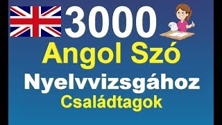 Angol Szavak Nyelvvizsgára  3000 Leggyakoribb Angol Szó  Családtagok [upl. by Quiteris]