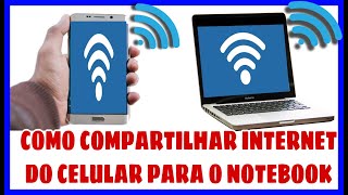 COMO COMPARTILHAR INTERNET DO CELULAR PARA O NOTEBOOK [upl. by Adnoryt]