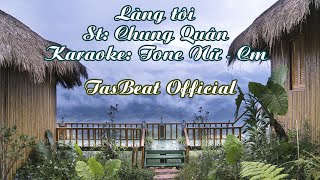 Karaoke Làng Tôi  Tone Nữ  TAS BEAT [upl. by Hudgens]