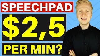 Speechpad Review Earn up to 25 per audio MINUTE Make Money Online [upl. by Sandberg]