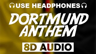 Borussia Dortmund Official Anthem 8D AUDIO  Goal Song [upl. by Alfons]