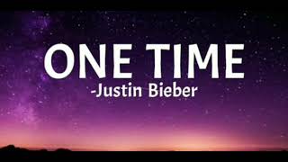 JUSTIN BIEBER  ONE TIME Lyrics [upl. by Nored739]