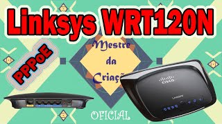 Linksys WRT120N Configuração PPPoE e WirelessWiFi [upl. by Akapol952]