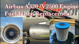 Airbus A320V2500 Engine Fuel Filter replacement [upl. by Furlani]