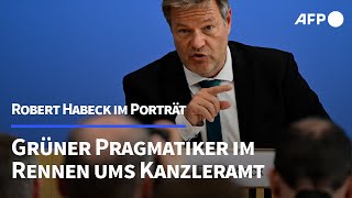 Robert Habeck Grüner Pragmatiker im Rennen um das Kanzleramt  AFP [upl. by Betteanne]