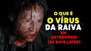 O Que é o VIRUS DA RAIVA do filme quotEXTERMINÍOquot 28 DAYS LATER [upl. by Enilarac474]