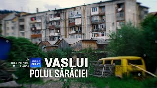 ROMÂNIA TE IUBESC  VASLUI POLUL SĂRĂCIEI [upl. by Hoffarth]