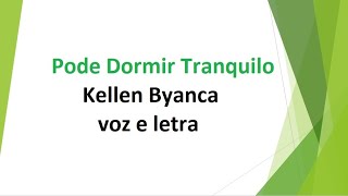 Pode Dormir Tranquilo  Kellen Byanca  voz e letra [upl. by Liryc]