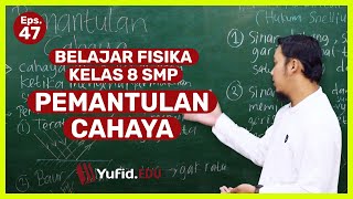 Pemantulan Cahaya dan Hukum Snellius Belajar Fisika SMP Kelas 8  Kak Hasan [upl. by Htevi]