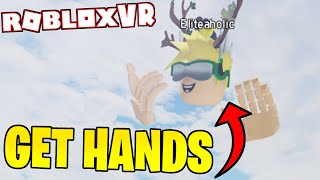 HOW TO GET HANDS IN ROBLOX VR  Roblox VR Hands [upl. by Aay]