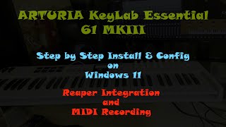 Arturia Keylab Essential 61 MKIII Step by Step Install amp Config on Reaper and MIDI Recording [upl. by Brebner]