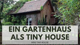 Ein Gartenhaus als Tiny House nutzen  Mini Tiny House Blog [upl. by Saimon]