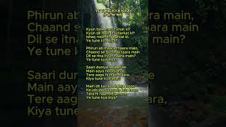 Ye tune kya kiya lyrics [upl. by Nave]