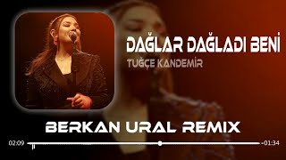 Tuğçe Kandemir  Dağlar Dağladı Beni Berkan Ural Remix [upl. by Zebaj281]