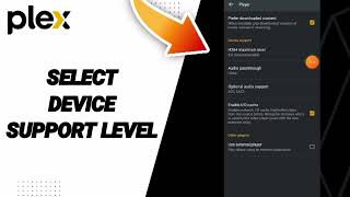 How To Select Device Support Level On Plex App [upl. by Prent60]