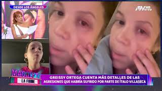 GREISSY ORTEGA CUENTA MÁS DETALLES DE LAS AGRESIONES POR PARTE DE SU EX ÍTALO VILLASECA [upl. by Cardon240]