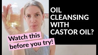 Oil Cleansing With Castor Oil  My 30 Day Experiment  Demo amp Tips [upl. by Ivie]