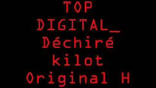 TOP DIGITAL Déchiré kilot [upl. by Ayyidas]