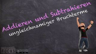 Add und Sub ungleichnamiger Bruchterme  Flipped Classroom  mathematikrocks  Phil Stangl [upl. by Wilson]