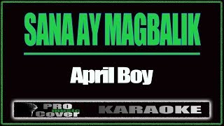 Sana Ay Magbalik  APRIL BOY KARAOKE [upl. by Armstrong]