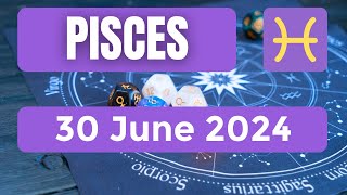 Pisces horoscope  Pisces Horoscope for Today 30 June 2024 [upl. by Silloc3]