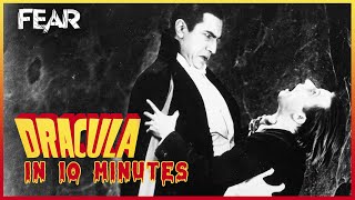 Dracula 1931 in 10 Minutes  Classic Monsters  Fear [upl. by Mary292]