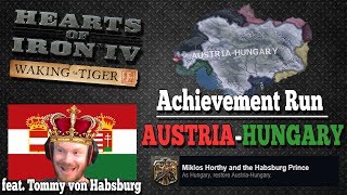 AUSTRIAHUNGARY ACHIEVEMENT RUN HOW TO GET HUNGARY ACHIEVEMENTS  HOI4 with TommyKay [upl. by Warford161]