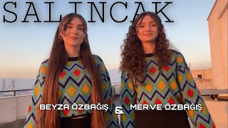 Beyza Özbağış amp Merve Özbağış  Salıncak  Mustafa Ceceli  Nigar Muharrem  Cover [upl. by Ennaylil860]