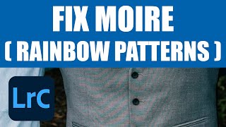 LIGHTROOM TUTORIAL  Fix rainbow patterns on clothing and fabric using the Moiré tool [upl. by Joella]