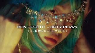 bon appétit  katy perry slowed  reverb [upl. by Inol]