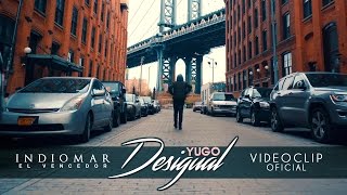 Indiomar  Yugo Desigual Video Oficial [upl. by Siryt]