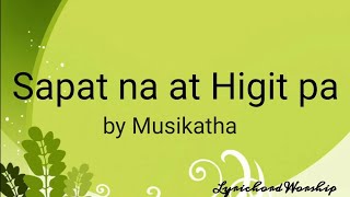 Sapat na at Higit pa  Lyrics amp Chords  Musikatha [upl. by Anderer330]