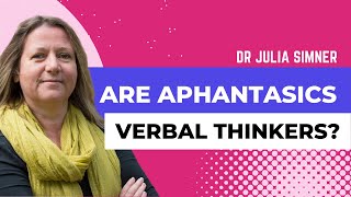 Are People with Aphantasia Verbal Thinkers Dr Julia Simner [upl. by Swisher]