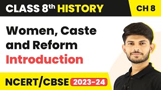 Introduction  Women Caste and Reform  Class 8 History [upl. by Nivle]