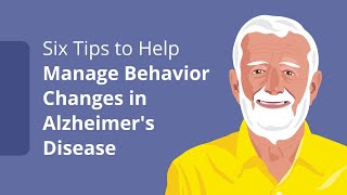 Six Tips to Help Manage Behavior Changes in Alzheimers Disease [upl. by Konyn]